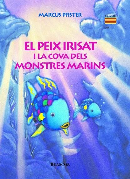 EL PEIX IRISAT I LA COVA DELS MONSTRES MARINS | 9788448821944 | PFISTER,MARCUS