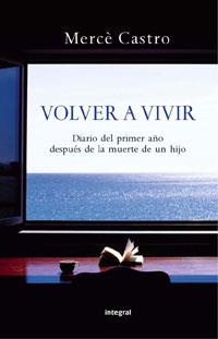 VOLVER A VIVIR | 9788498675481 | CASTRO PUIG, MERCÈ