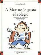 A MAX NO LE GUSTA EL COLEGIO | 9788424648060 | SAINT MARS, DOMINIQUE DE