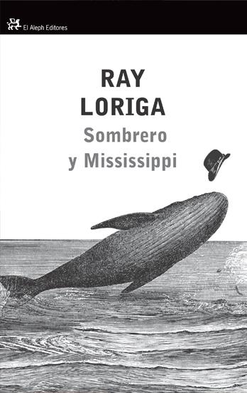 SOMBRERO Y MISSISSSIPPI | 9788476699430 | RAY LORIGA