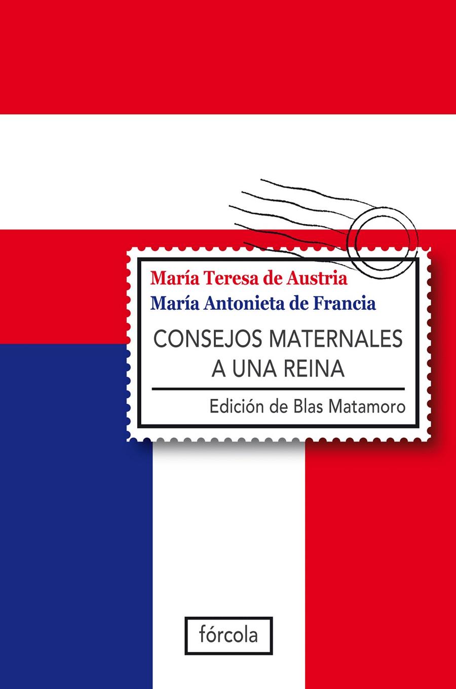 CONSEJOS MATERNALES A UNA REINA | 9788415174080 | MARÍA ANTONIETA REINA DE FRANCIA/MARÍA TERESA EMPERATRIZ DE AUSTRIA
