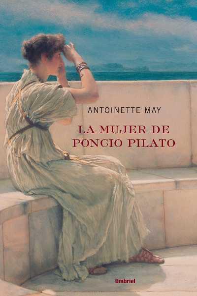 LA MUJER DE PONCIO PILATO | 9788489367296 | MAY, ANTOINETTE