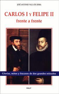 CARLOS I Y FELIPE II FRENTE A FRENTE | 9788432132117 | VACA DE OSMA, JOSÉ ANTONIO