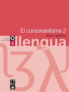 QUADERN DE LLENGUA 5: EL CONSONANTISME 2 | 9788441203020 | MARTÍN, NÚRIA/MIRÓ, MONTSERRAT