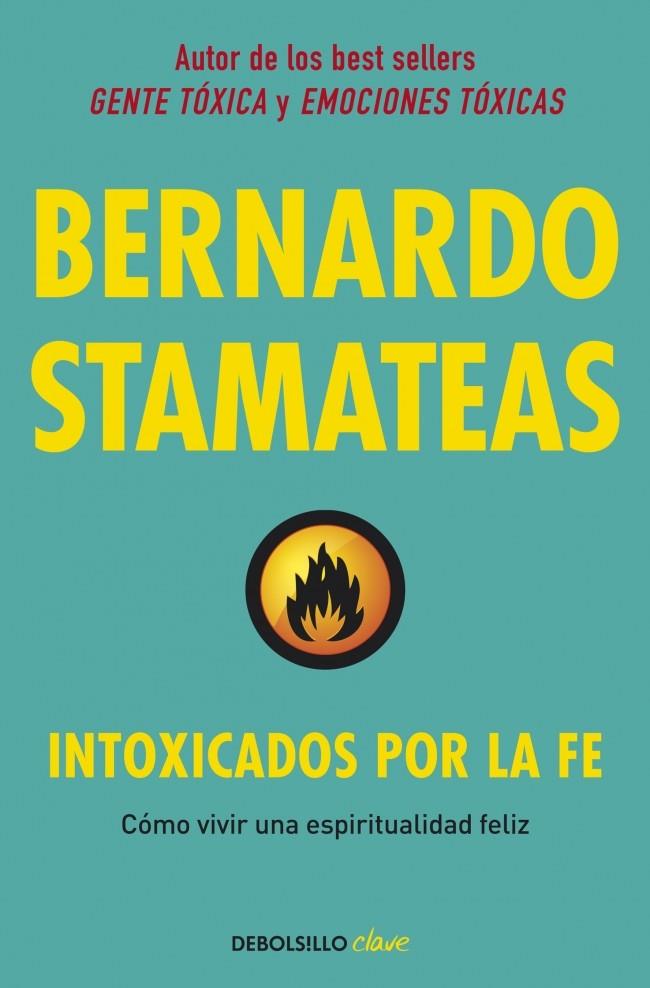 INTOXICADOS POR LA FE | 9788490622247 | STAMATEAS,BERNARDO