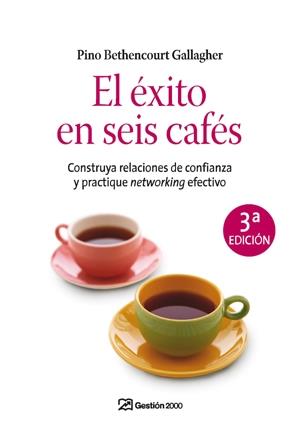 EL ÉXITO EN SEIS CAFÉS | 9788498750188 | PINO BETHENCOURT GALLAGHER