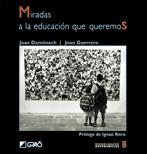 MIRADAS A LA EDUCACIÓN QUE QUEREMOS | 9788478274130 | DOMÈNECH FRANCESCH, JOAN/GUERRERO LUQUE, JOAN