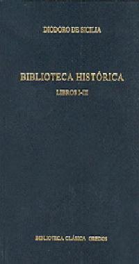 294. BIBLIOTECA HISTÓRICA. LIBROS I - III. | 9788424922917 | DE SICILIA, DIODORO
