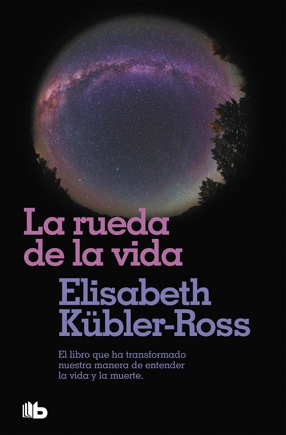 RUEDA DE LA VIDA, LA | 9788496581104 | KUBLER-ROSS, ELISABETH