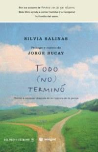 TODO NO TERMINÓ (1ª ED.) | 9788478710867 | BUCAY, JORGE/SALINAS, SILVIA