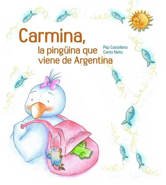 CARMINA, LA PINGÜINA QUE VE DE L'ARGENTINA | 9788481317770 | CASTELLANO PUCHOL, JOSEP