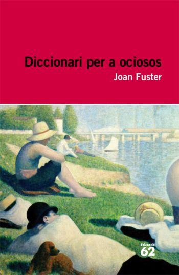 DICCIONARI PER A OCIOSOS | 9788492672004 | JOAN FUSTER