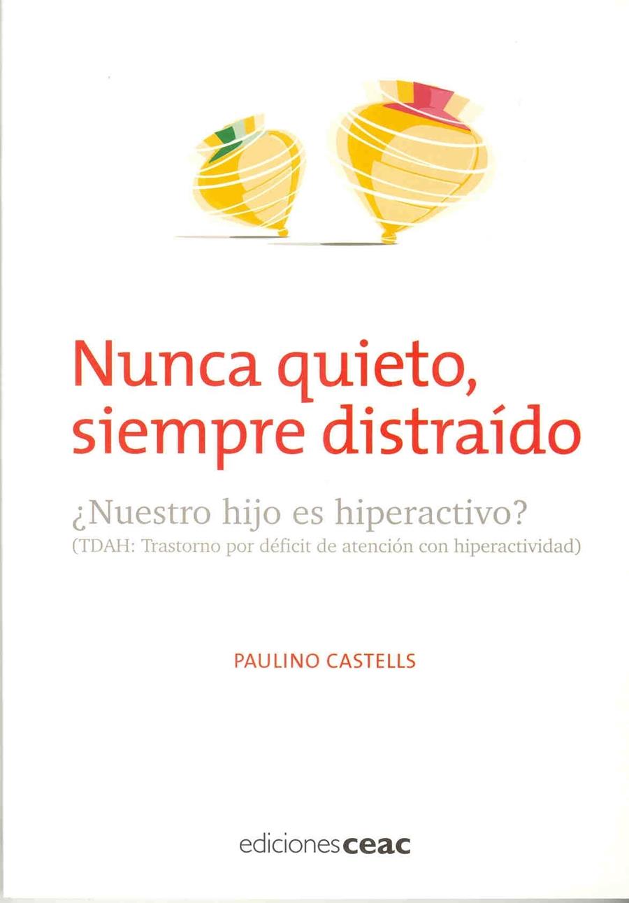 NUNCA QUIETO, SIEMPRE DISTRAÍDO | 9788432919930 | PAULINO CASTELLS CUIXART