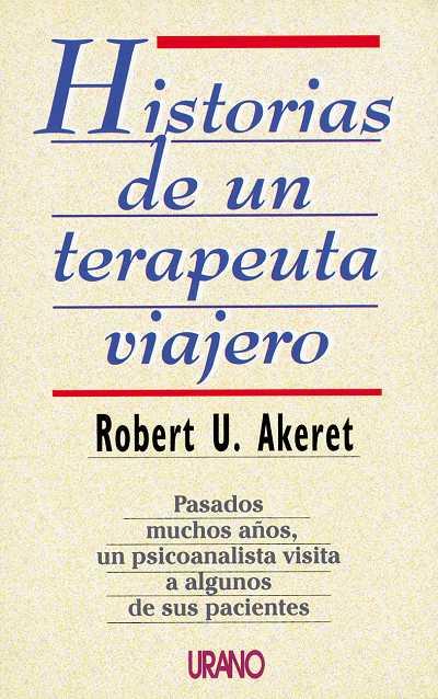 HISTORIAS DE UN TERAPÉUTA VIAJERO | 9788479531218 | AKERET, ROBERT