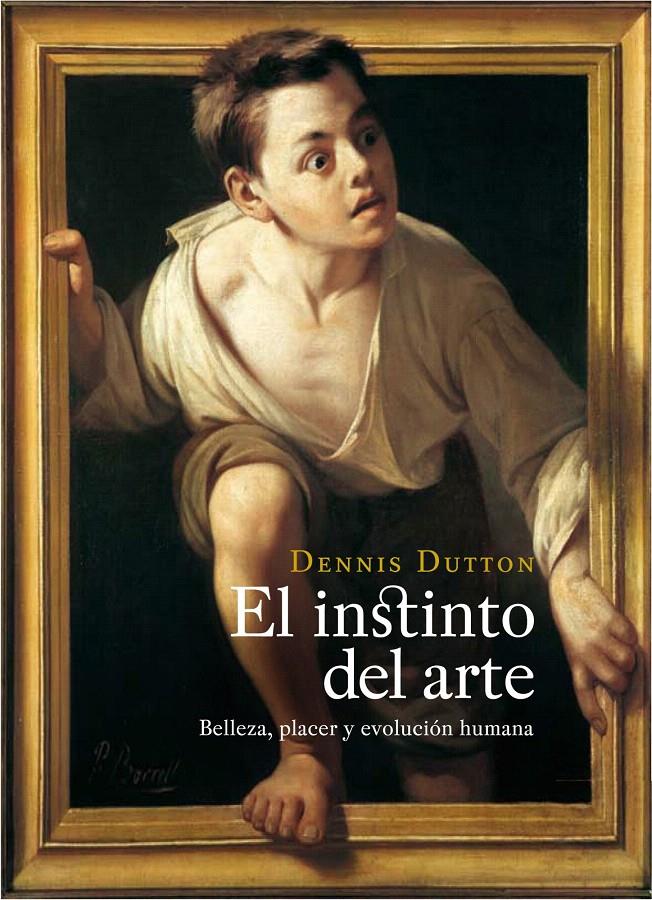 EL INSTINTO DEL ARTE | 9788449323577 | DENNIS DUTTON