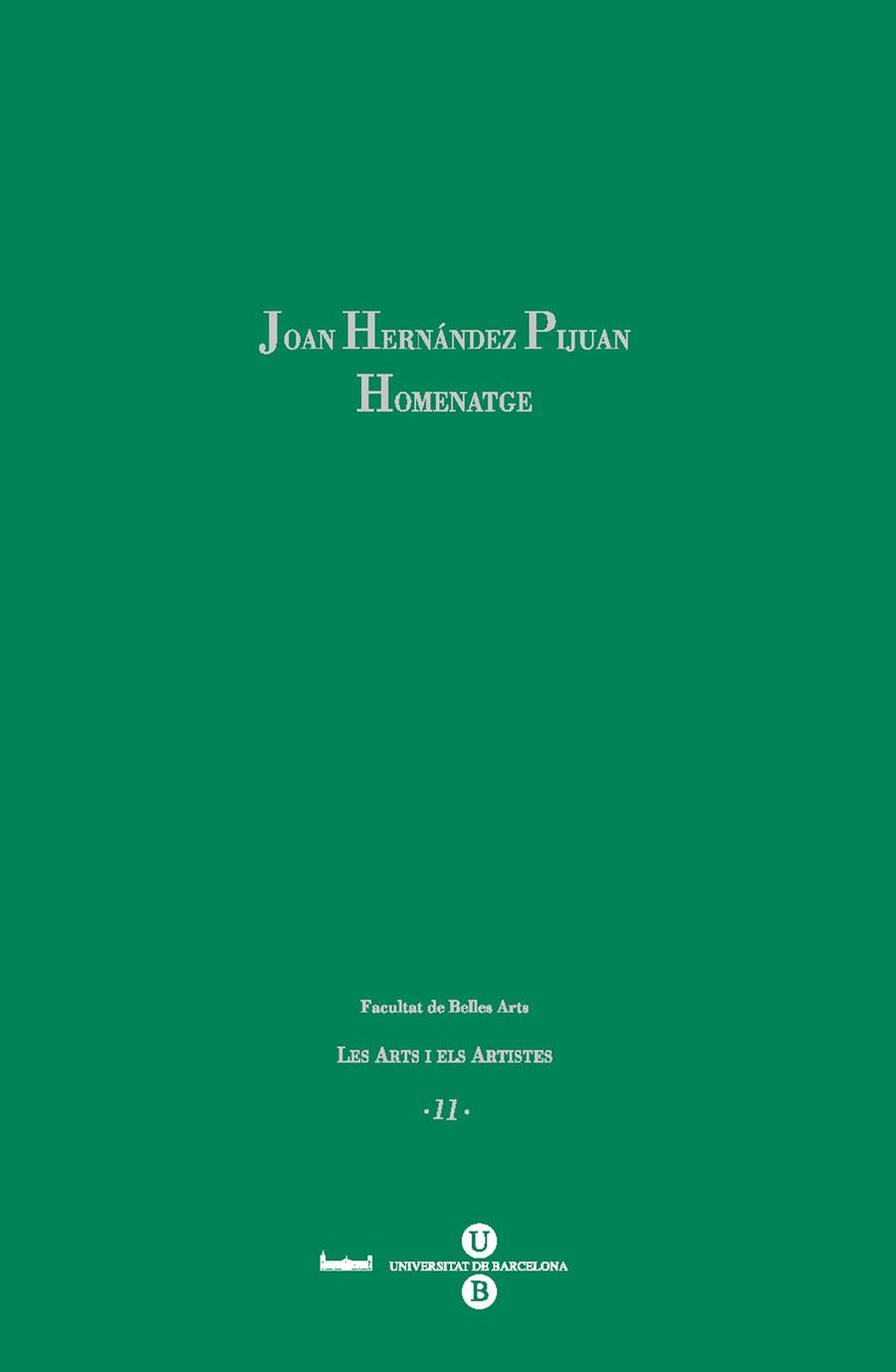 JOAN HERNÁNDEZ PIJUAN. HOMENATGE | 9788447531929 | FACULTAT DE BELLES ARTS