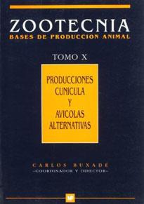 PRODUCCIONES CUNÍCULA Y AVÍCOLAS ALTERNATIVAS. (ZOOTECNIA.  TOMO X) | 9788471146359 | BUXADE, C. (COORD.)