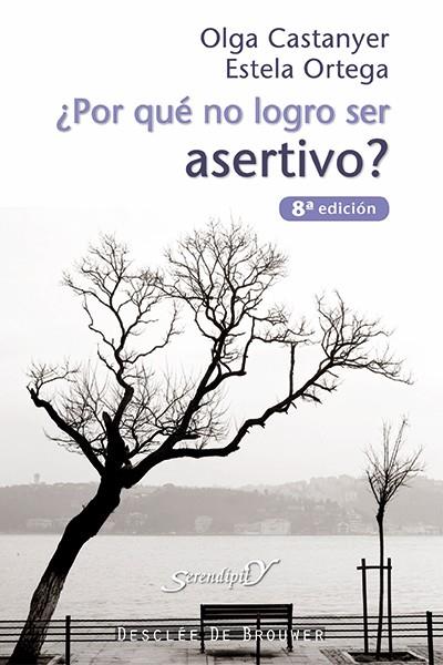 ¿POR QUE NO LOGRO SER ASERTIVO? | 9788433015822 | CASTANYER MAYER-SPIESS, OLGA/ORTEGA HERNÁNDEZ, ESTELA