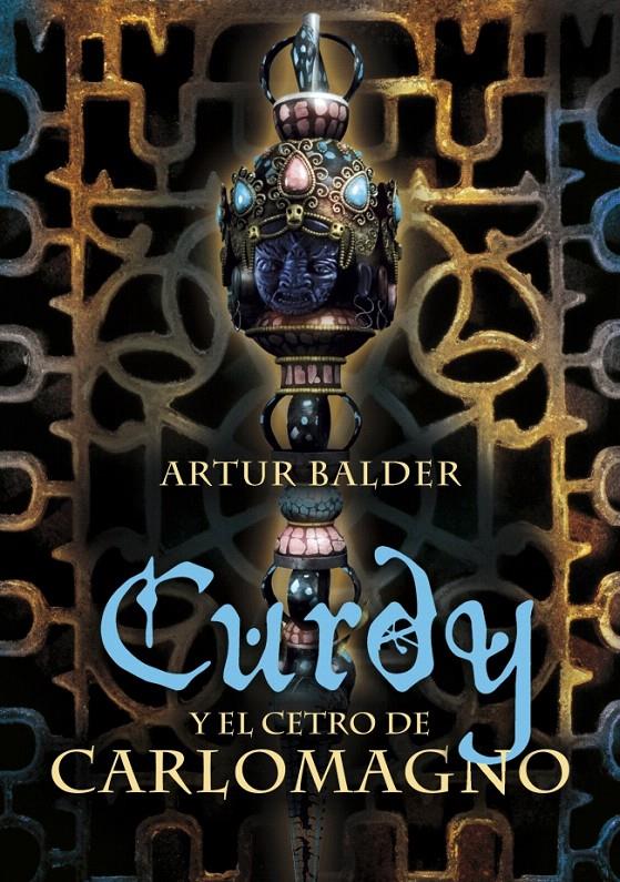 CURDY Y EL CETRO DE CARLOMAGNO | 9788484414360 | BALDER,ARTUR