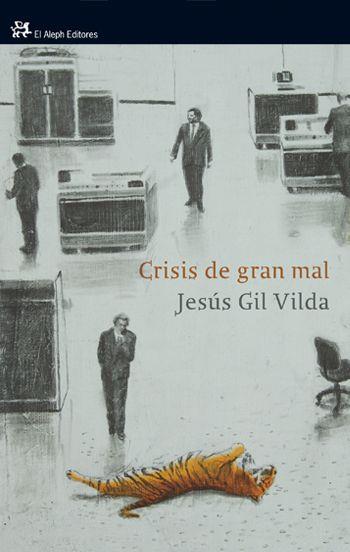 CRISIS DE GRAN MAL | 9788476699775 | JESÚS GIL VILDA