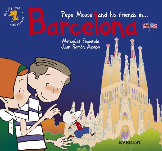 PEPE MOUSE AND HIS FRIENDS IN BARCELONA. ACTIVITY BOOK WITH STICKERS | 9788424105907 | MERCEDES FIGUEROLA MARTÍN