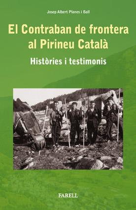 EL CONTRABAN DE FRONTERA AL PIRINEU CATALÀ. HISTÒRIES I TESTIMONIS | 9788492811090 | PLANES BALL, JOSEP ALBERT