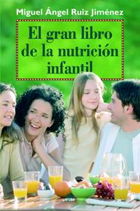 EL GRAN LIBRO DE LA NUTRICIÓN INFANTIL | 9788497543132 | MIGUEL ÁNGEL RUIZ JIMÉNEZ