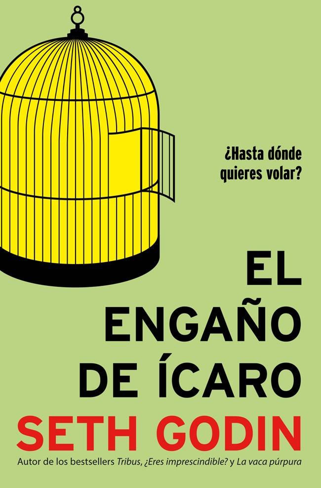EL ENGAÑO DE ÍCARO | 9788498752946 | SETH GODIN