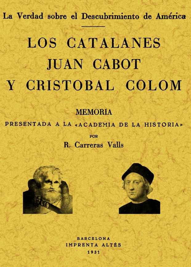 LOS CATALANES JUAN CABOT Y CRISTÓBAL COLÓN | 9788497612425 | CARRERAS VALLS, RICARDO