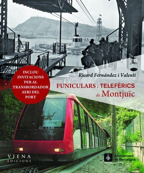 FUNICULARS I TELEFÈRICS DE MONTJUÏC | 9788483306802 | FERNÁNDEZ I VALENTÍ, RICARD