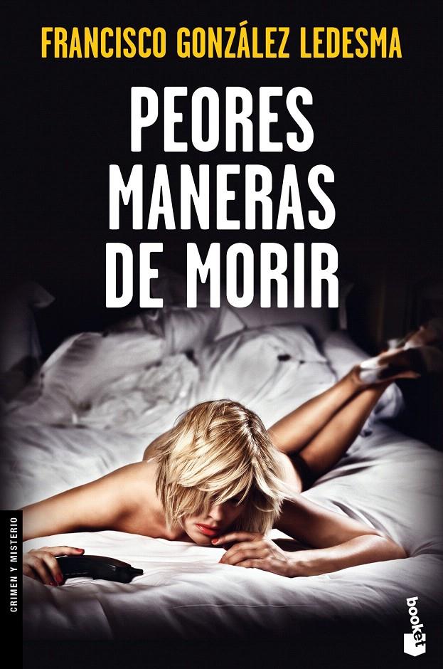 PEORES MANERAS DE MORIR | 9788408123699 | FRANCISCO GONZÁLEZ LEDESMA