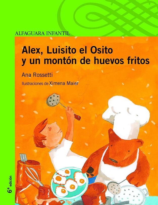 ALEX, LUISITO EL OSITO Y UN MONTÓN DE HUEVOS FRITOS | 9788420448336 | ROSSETTI, ANA