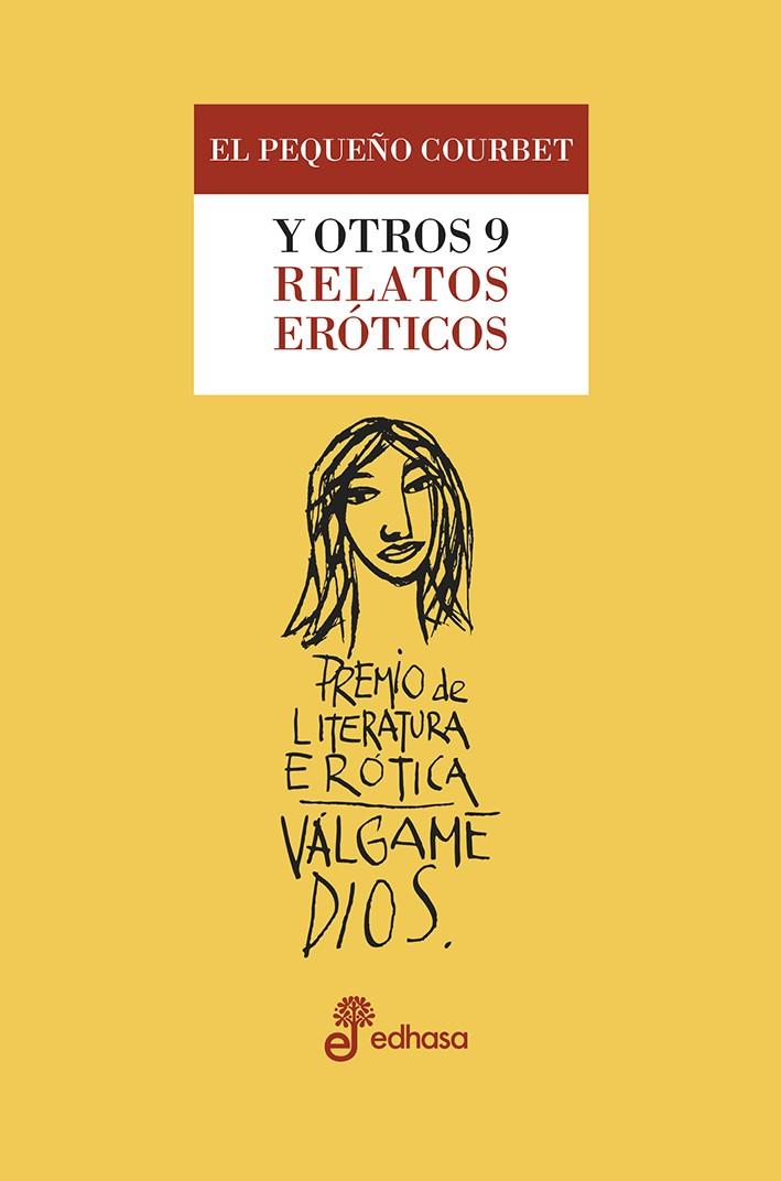 EL PEQUEÑO COURBET Y OTROS 9 RELATOS ERÓTICOS | 9788435099707 | MUJERES VÁLGAME DIOS