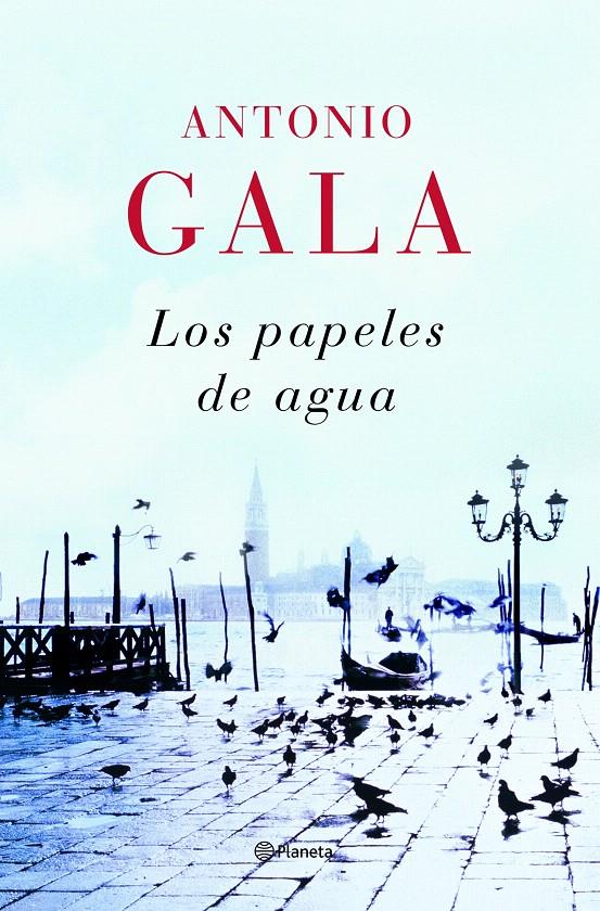 LOS PAPELES DE AGUA | 9788408082033 | ANTONIO GALA