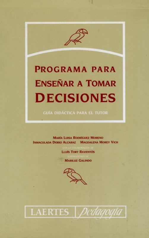 PROGRAMA PARA ENSEÑAR A TOMAR DECISIONES (TUTOR) | 9788475842615 | RODRÍGUEZ MORENO, Mª LUISA/DORIO ALCARAZ, INMACULADA/MOREY VICH, MAGDALENA