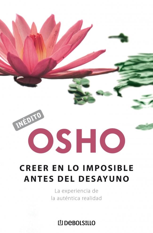 CREER EN LO IMPOSIBLE ANTES DEL DESAYUNO | 9788483462652 | OSHO