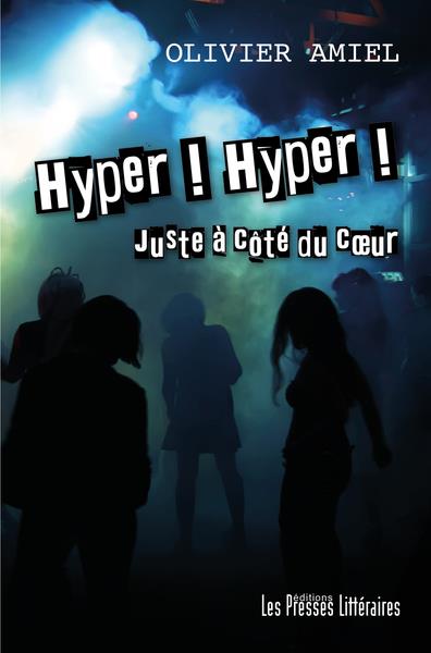 Présentation du roman "Hyper ! Hyper ! : juste à côté du coeur" d'Olivier Amiel - 
