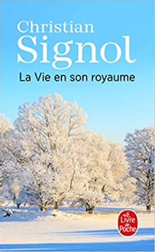 Club de lecture : Marque-page 58 : “ La vie en son royaume " de Christian Signol - 