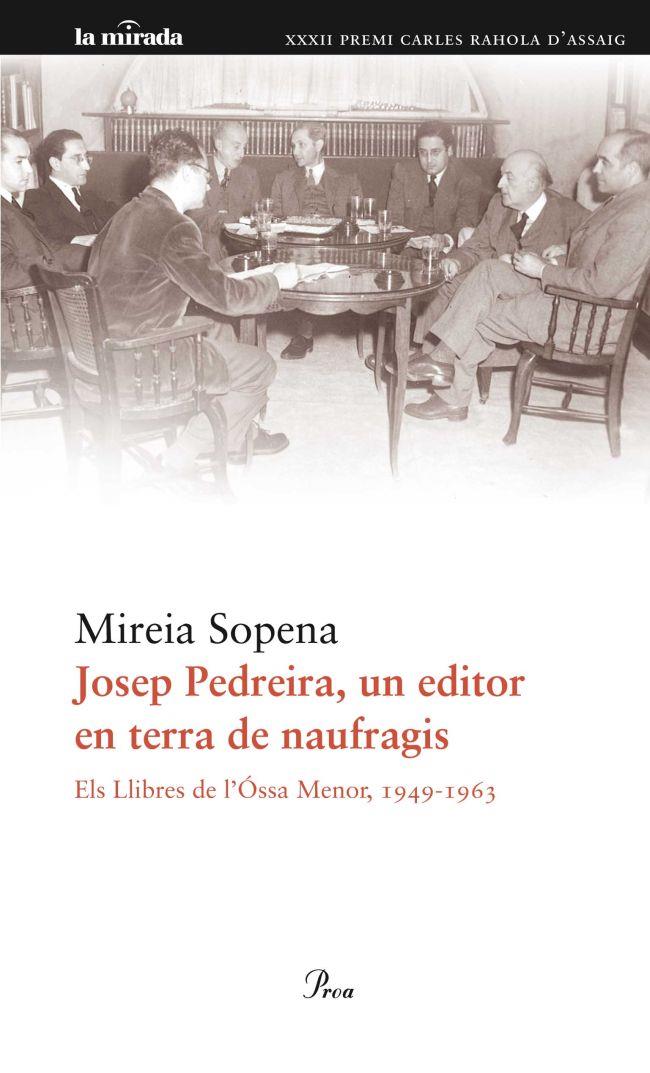 JOSEP PEDREIRA, UN EDITOR EN TERRA DE NAUFRAGIS | 9788475882741 | MIREIA SOPENA