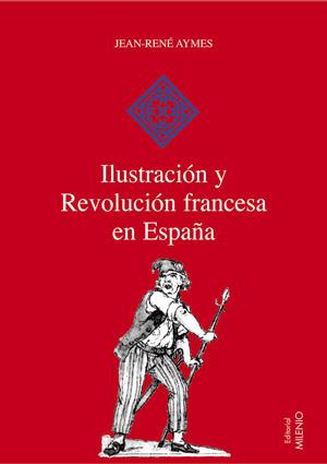 ILUSTRACIÓN Y REVOLUCIÓN FRANCESA EN ESPAÑA | 9788497431552 | AYMES, JEAN-RENÉ