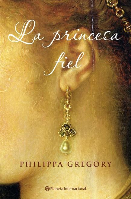 LA PRINCESA FIEL | 9788408072478 | PHILIPPA GREGORY