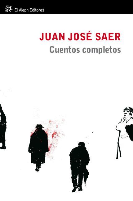 CUENTOS COMPLETOS (1957-2000) | 9788415325260 | JUAN JOSÉ SAER