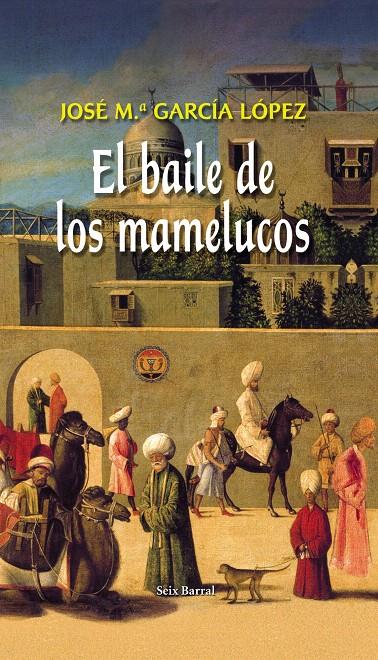 EL BAILE DE LOS MAMELUCOS | 9788432296130 | JOSÉ GARCÍA LÓPEZ