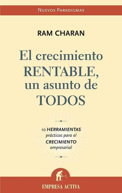 EL CRECIMIENTO RENTABLE: UN ASUNTO DE TODOS | 9788495787644 | CHARAN, RAM