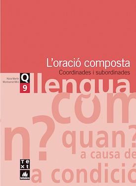 QUADERN DE LLENGUA 9: L'ORACIÓ COMPOSTA | 9788441203327 | MARTÍN, NÚRIA/MIRÓ, MONTSERRAT
