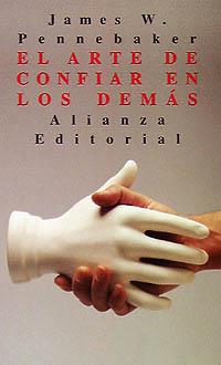 EL ARTE DE CONFIAR EN LOS DEMÁS | 9788420606927 | PENNEBAKER, JAMES W.