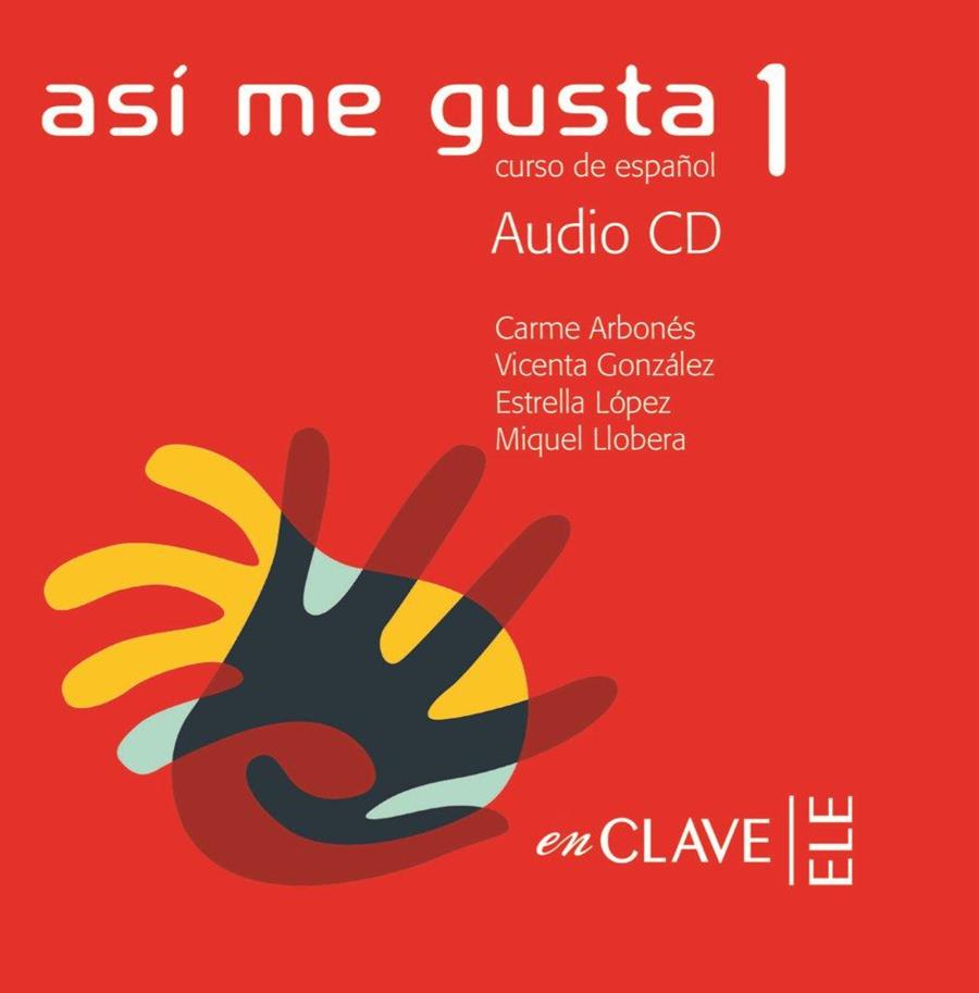 ASÍ ME GUSTA 1 - CD AUDIO | 9782090342277 | ARBONÉS SOLA, CARME/GONZÁLEZ ARGUELLO, VICENTA/LÓPEZ LÓPEZ, ESTRELLA/LLOBERA, MIQUEL