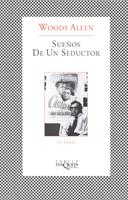SUEÑOS DE UN SEDUCTOR | 9788483104255 | ALLEN, WOODY