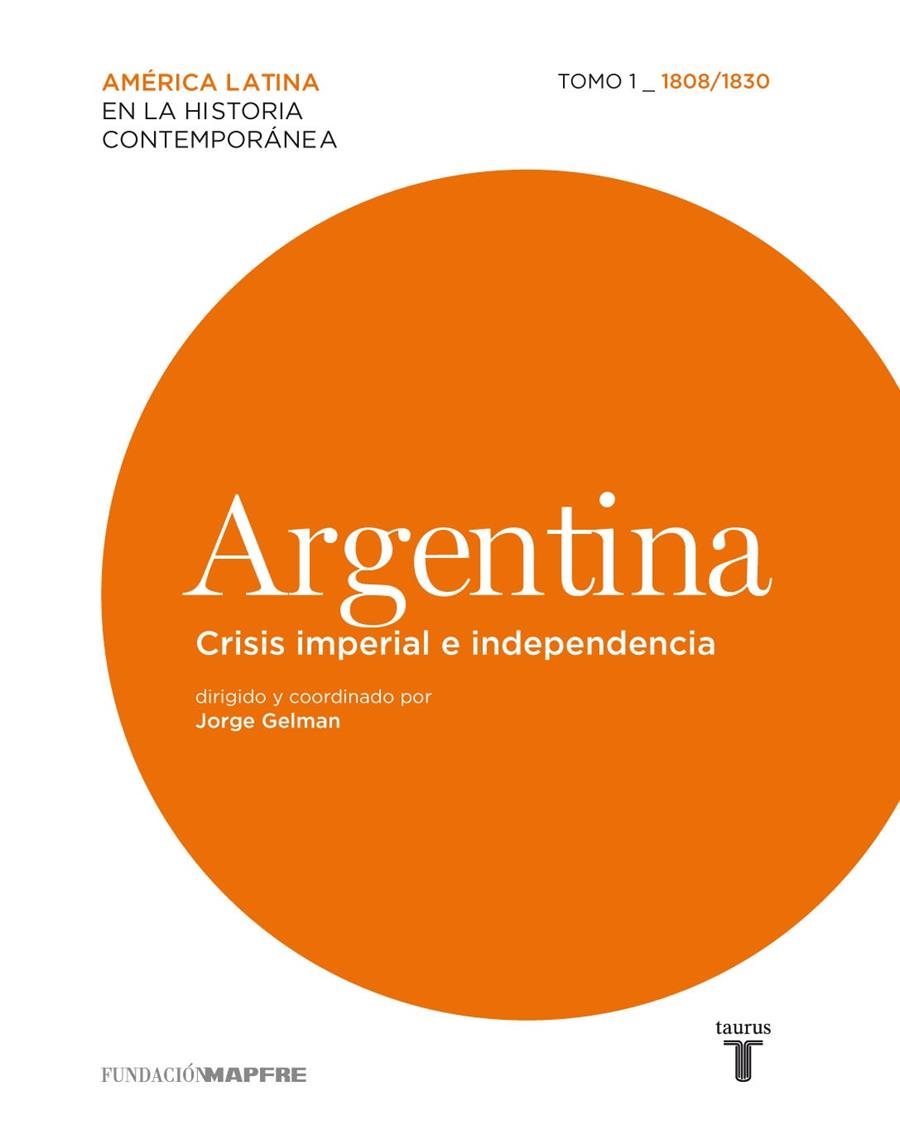 ARGENTINA. CRISIS IMPERIAL E INDEPENDENCIA. 1808/1830 | 9788430607853 | VARIOS AUTORES
