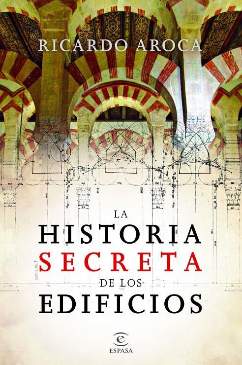 LA HISTORIA SECRETA DE LOS EDIFICIOS | 9788467035612 | RICARDO AROCA